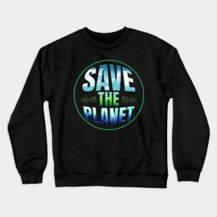 Logo Save The Planet With Clouds, Gras, Ocean For Earth Day Crewneck Sweatshirt